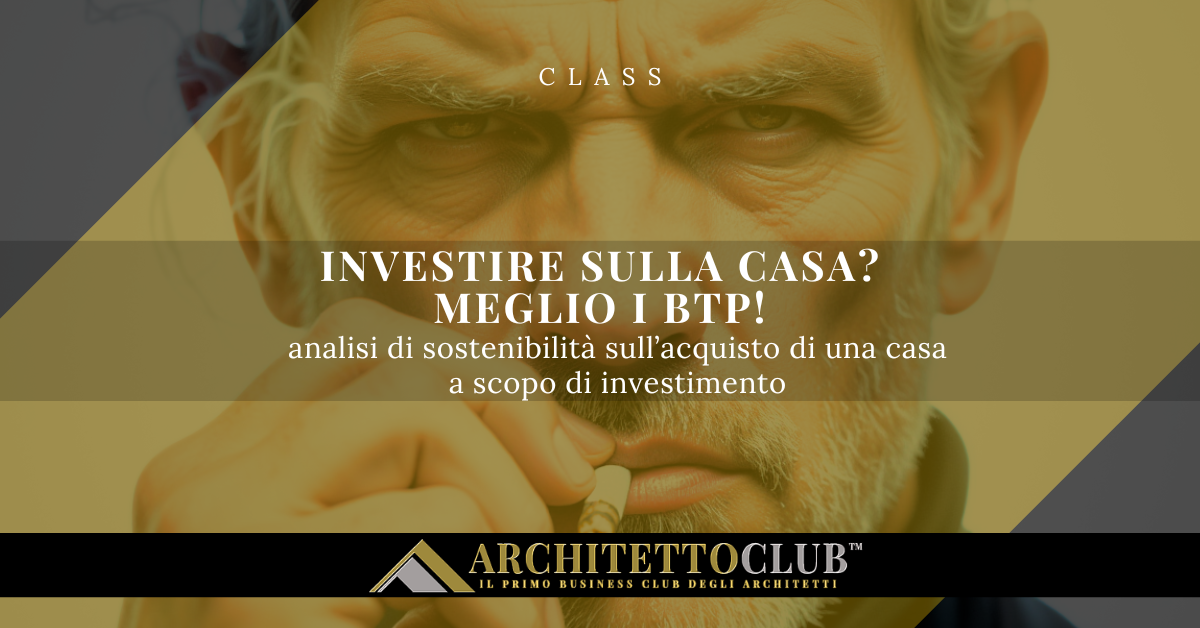 investire sulla casa? meglio i BTP!
